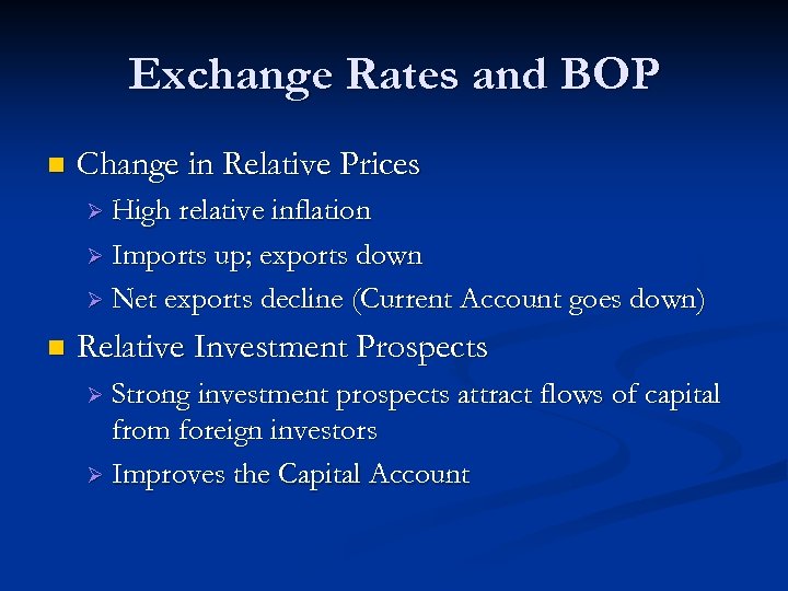 Exchange Rates and BOP n Change in Relative Prices Ø High relative inflation Ø