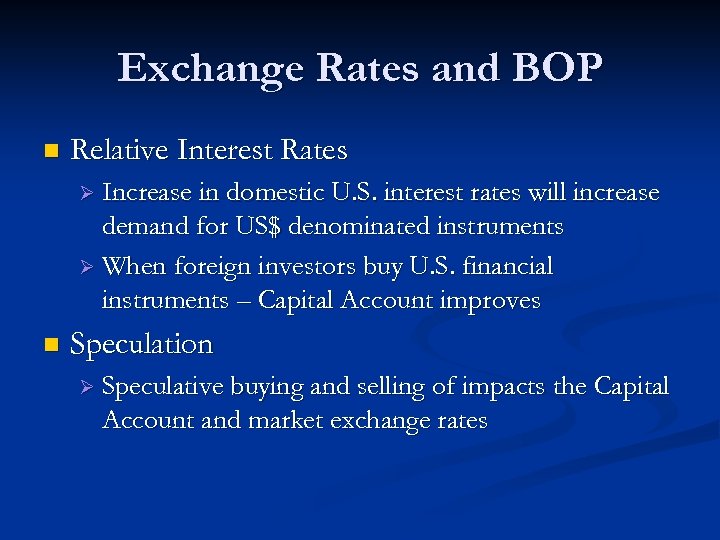Exchange Rates and BOP n Relative Interest Rates Ø Increase in domestic U. S.