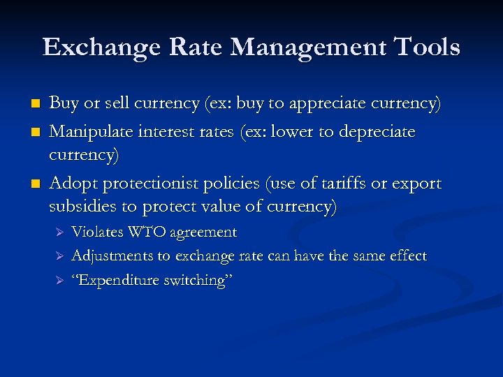 Exchange Rate Management Tools n n n Buy or sell currency (ex: buy to
