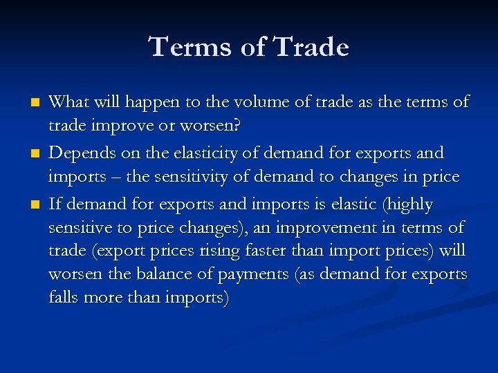 Terms of Trade n n n What will happen to the volume of trade