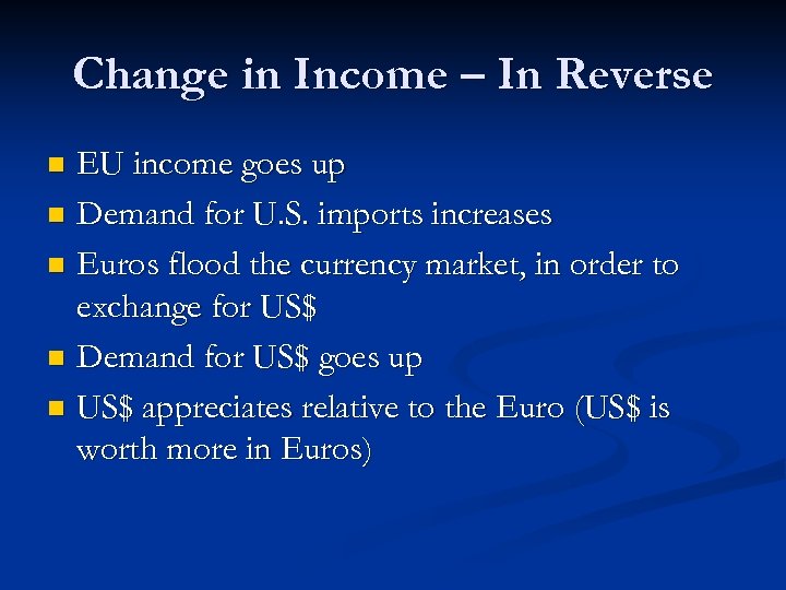 Change in Income – In Reverse EU income goes up n Demand for U.