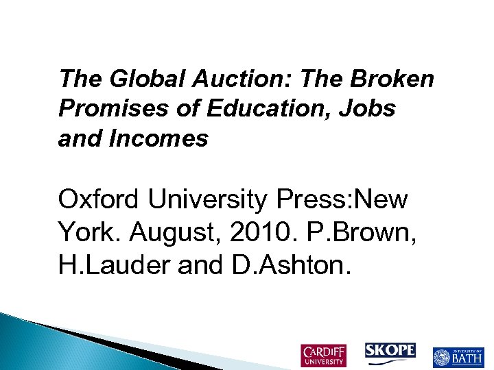 The Global Auction: The Broken Promises of Education, Jobs and Incomes Oxford University Press: