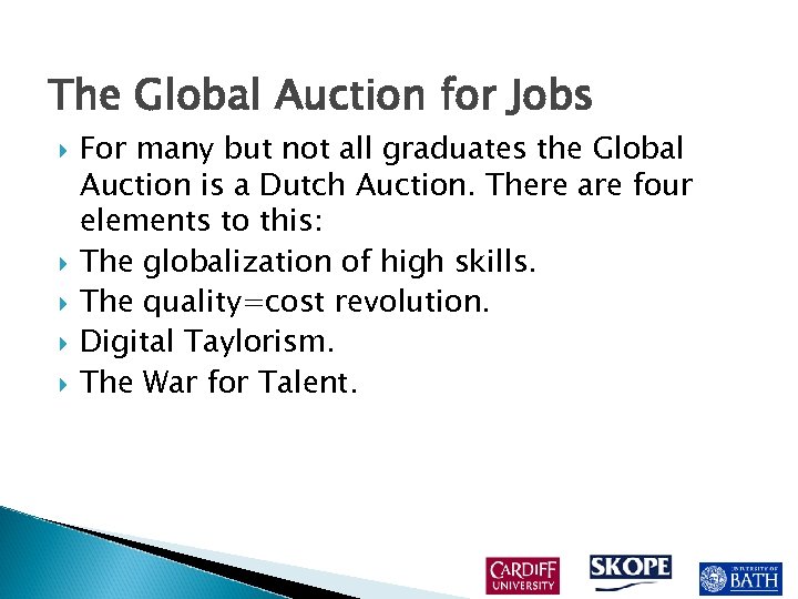 The Global Auction for Jobs For many but not all graduates the Global Auction