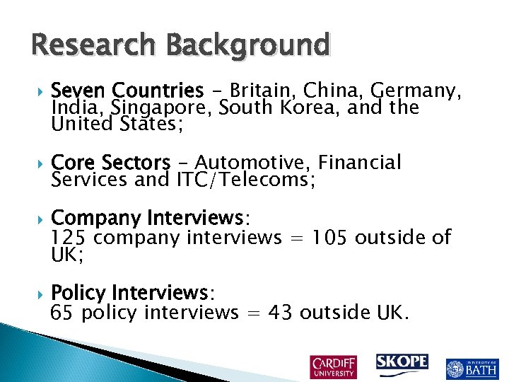 Research Background Seven Countries - Britain, China, Germany, India, Singapore, South Korea, and the