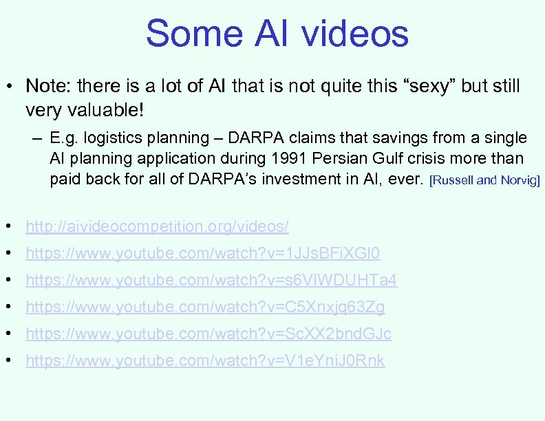 Some AI videos • Note: there is a lot of AI that is not