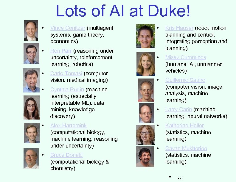 Lots of AI at Duke! • Vince Conitzer (multiagent systems, game theory, economics) •