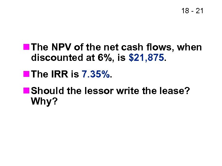 18 - 21 n The NPV of the net cash flows, when discounted at