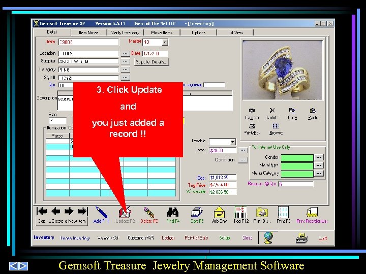 3. Click Update and you just added a record !! Gemsoft Treasure Jewelry Management