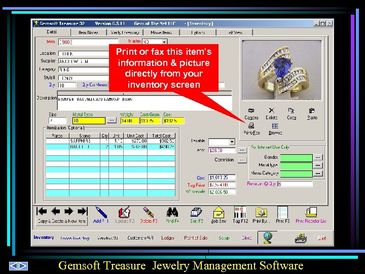 Print or fax this item’s information & picture directly from your inventory screen Gemsoft