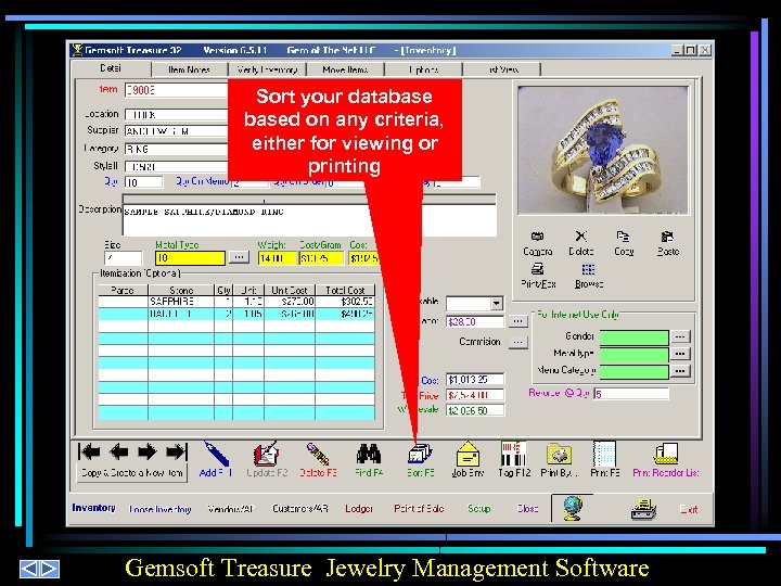 Sort your databased on any criteria, either for viewing or printing Gemsoft Treasure Jewelry