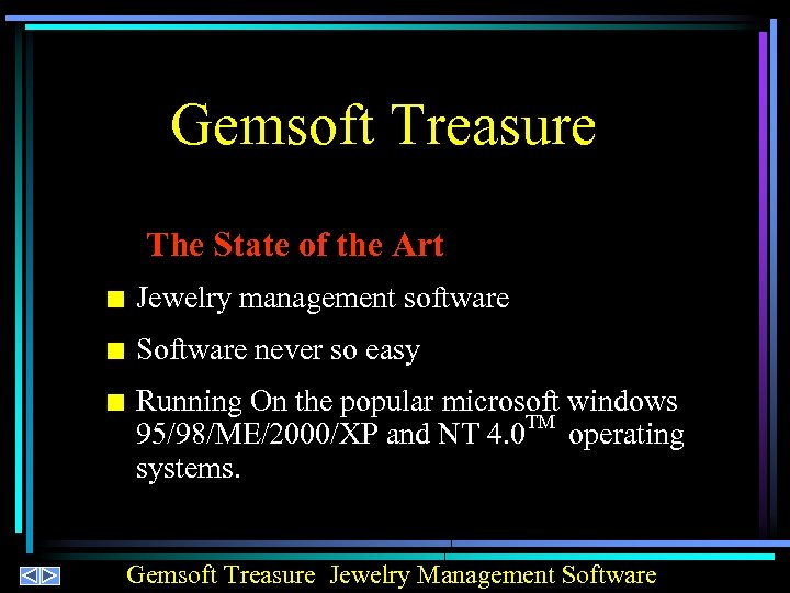 Gemsoft Treasure The State of the Art n Jewelry management software n Software never