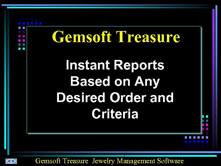 Gemsoft Treasure Instant Reports Based on Any Desired Order and Criteria Gemsoft Treasure Jewelry