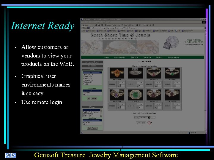 Internet Ready § Allow customers or vendors to view your products on the WEB.