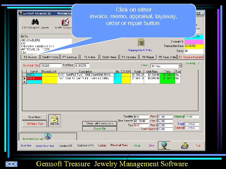 Click on either invoice, memo, appraisal, layaway, order or repair button Gemsoft Treasure Jewelry