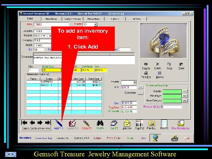 To add an inventory item: 1. Click Add Gemsoft Treasure Jewelry Management Software 