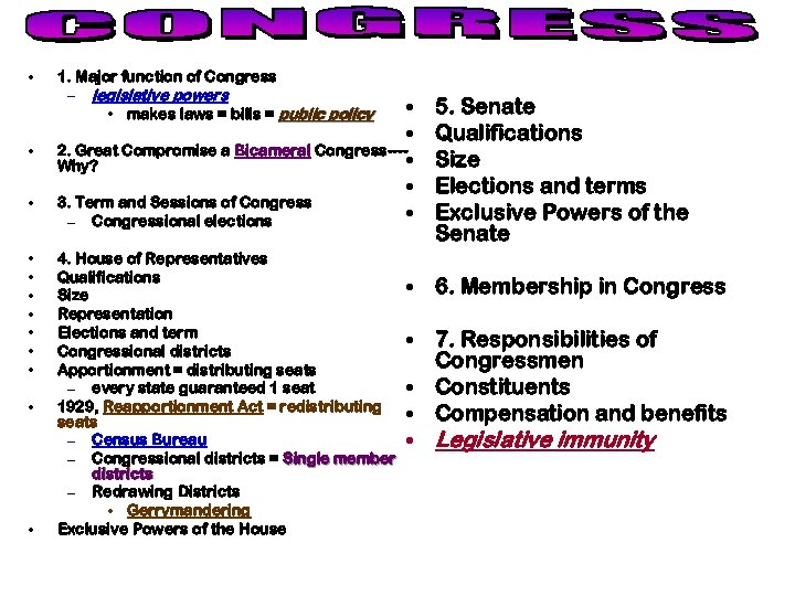  • • • 1. Major function of Congress – legislative powers • makes