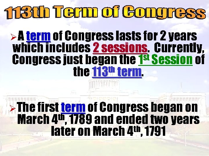 Ø A term of Congress lasts for 2 years which includes 2 sessions. Currently,