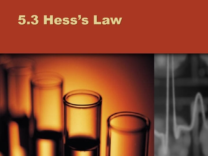 5. 3 Hess’s Law 