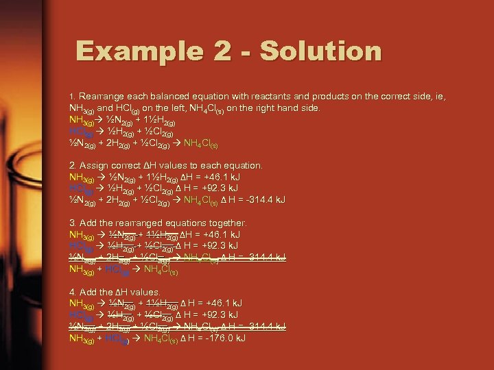 Example 2 - Solution 1. Rearrange each balanced equation with reactants and products on