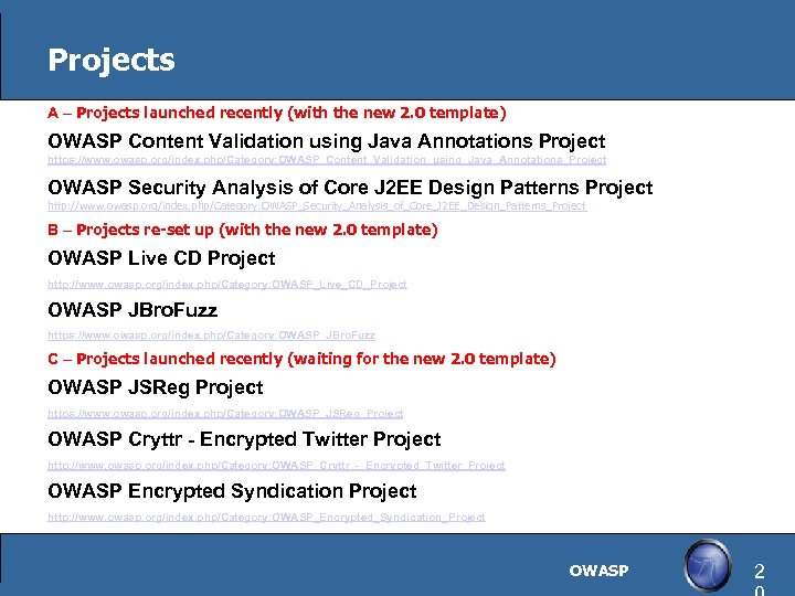 Projects A – Projects launched recently (with the new 2. 0 template) OWASP Content