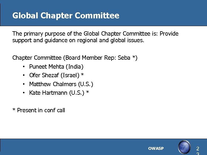 Global Chapter Committee The primary purpose of the Global Chapter Committee is: Provide support