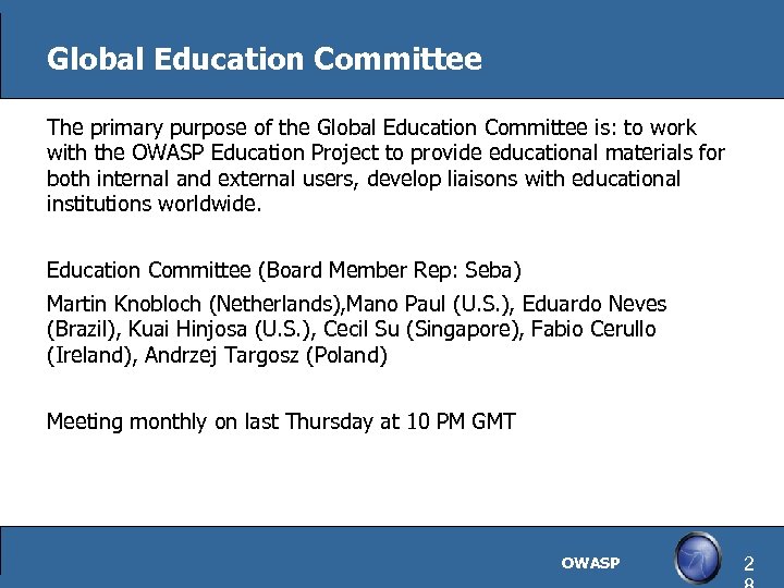 Global Education Committee The primary purpose of the Global Education Committee is: to work