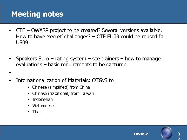 Meeting notes • CTF – OWASP project to be created? Several versions available. How