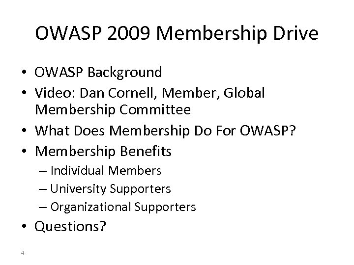 OWASP 2009 Membership Drive • OWASP Background • Video: Dan Cornell, Member, Global Membership