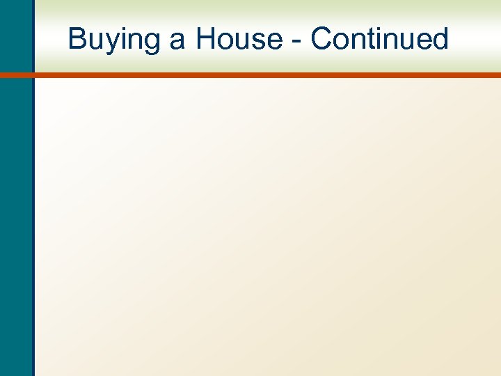 Buying a House - Continued 