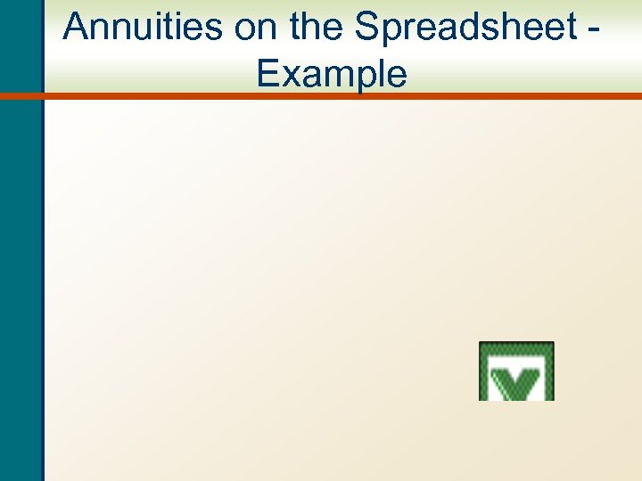 Annuities on the Spreadsheet Example 