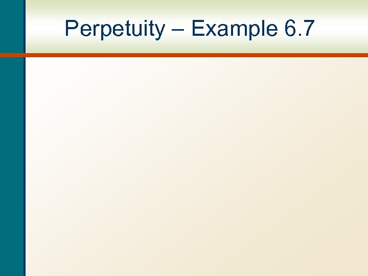 Perpetuity – Example 6. 7 