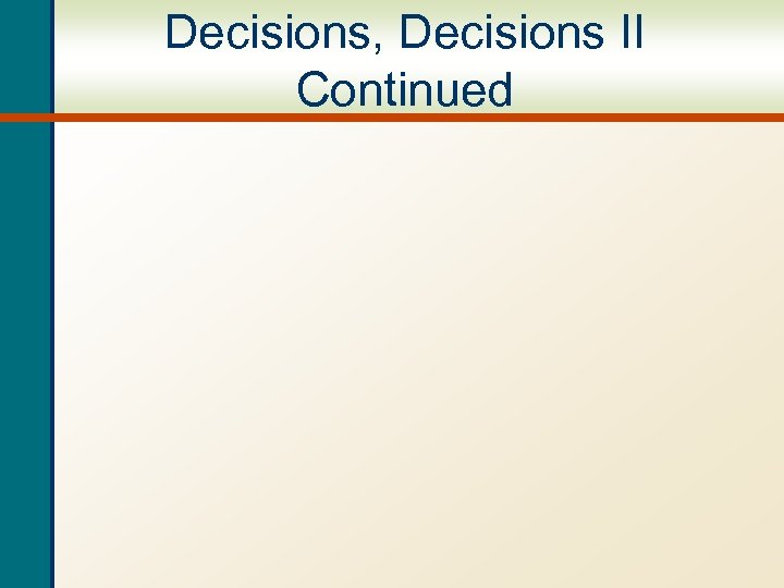 Decisions, Decisions II Continued 