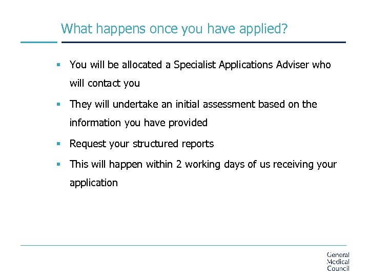 What happens once you have applied? § You will be allocated a Specialist Applications