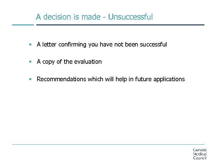 A decision is made - Unsuccessful § A letter confirming you have not been