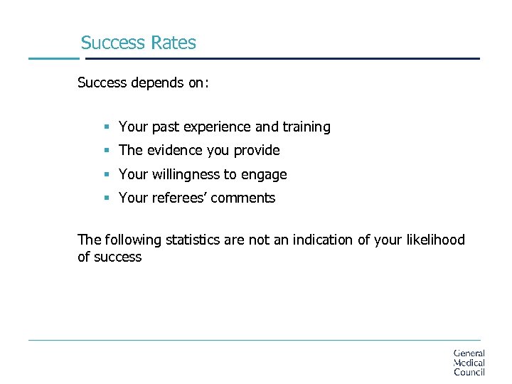 Success Rates Success depends on: § Your past experience and training § The evidence