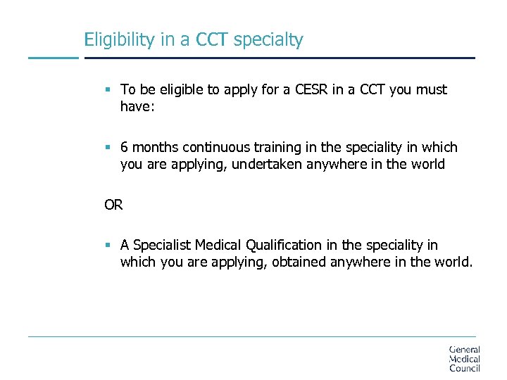 Eligibility in a CCT specialty § To be eligible to apply for a CESR