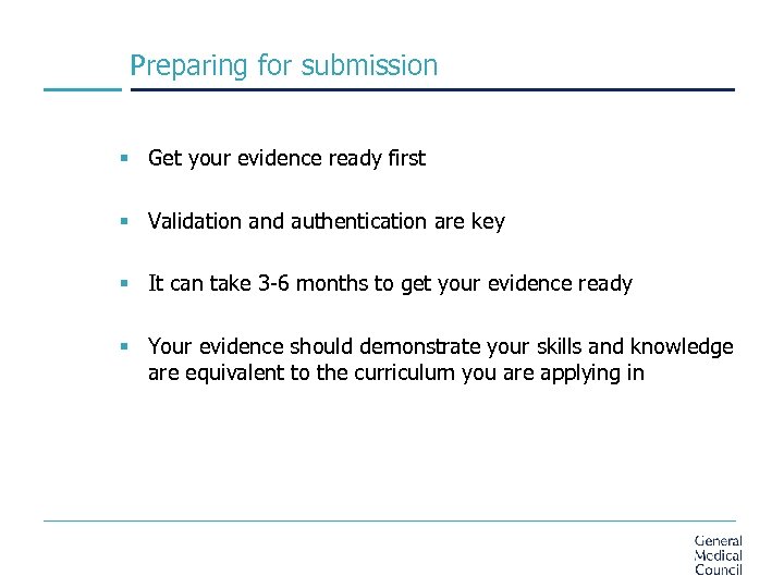 Preparing for submission § Get your evidence ready first § Validation and authentication are