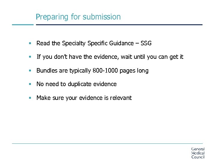 Preparing for submission § Read the Specialty Specific Guidance – SSG § If you