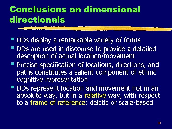 Conclusions on dimensional directionals § DDs display a remarkable variety of forms § DDs