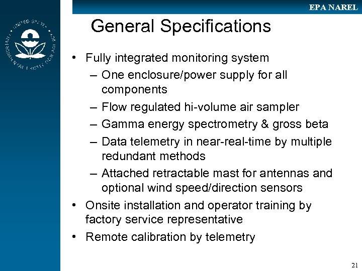 EPA NAREL General Specifications • Fully integrated monitoring system – One enclosure/power supply for