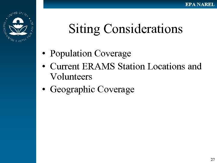 EPA NAREL Siting Considerations • Population Coverage • Current ERAMS Station Locations and Volunteers