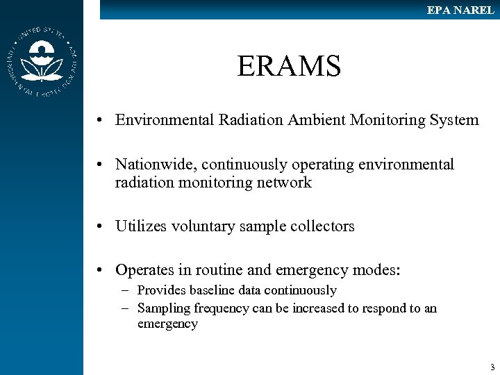 EPA NAREL ERAMS • Environmental Radiation Ambient Monitoring System • Nationwide, continuously operating environmental