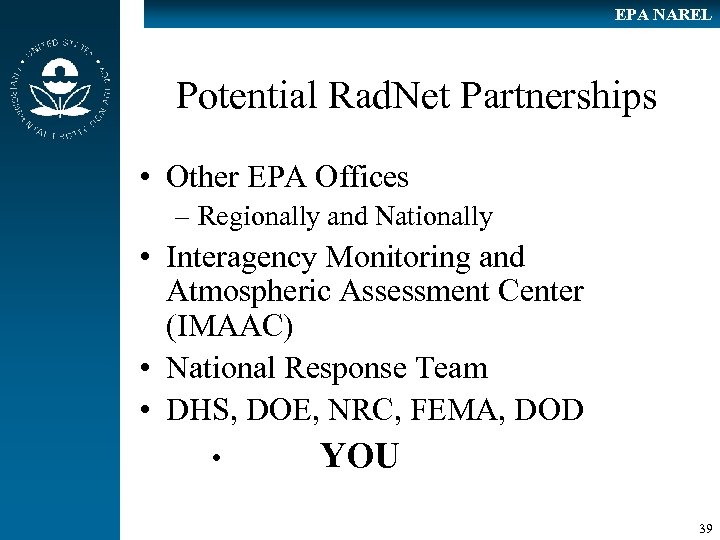 EPA NAREL Potential Rad. Net Partnerships • Other EPA Offices – Regionally and Nationally