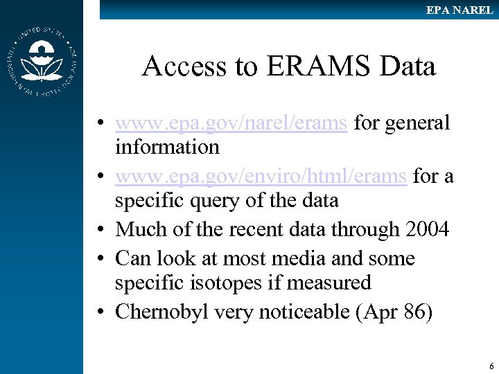 EPA NAREL Access to ERAMS Data • www. epa. gov/narel/erams for general information •