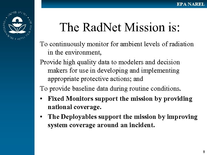 EPA NAREL The Rad. Net Mission is: To continuously monitor for ambient levels of