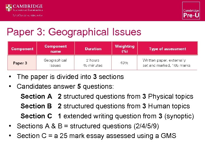 Paper 3: Geographical Issues • The paper is divided into 3 sections • Candidates
