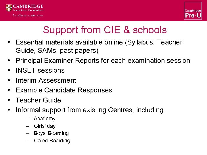 Support from CIE & schools • Essential materials available online (Syllabus, Teacher Guide, SAMs,