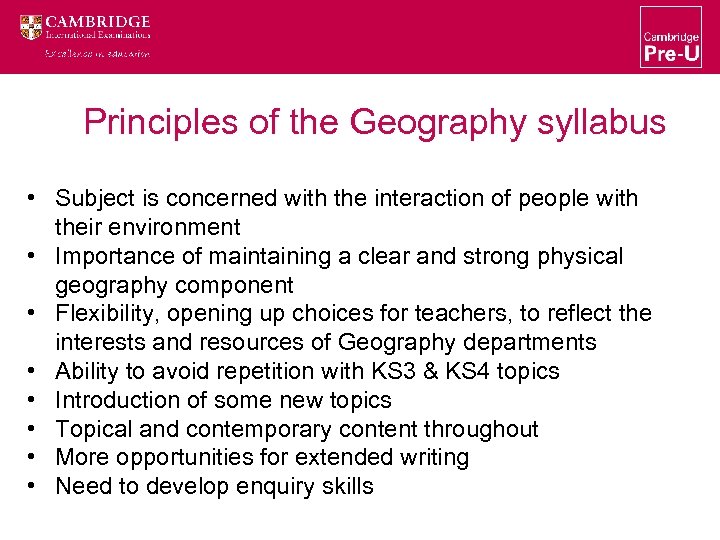 Principles of the Geography syllabus • Subject is concerned with the interaction of people