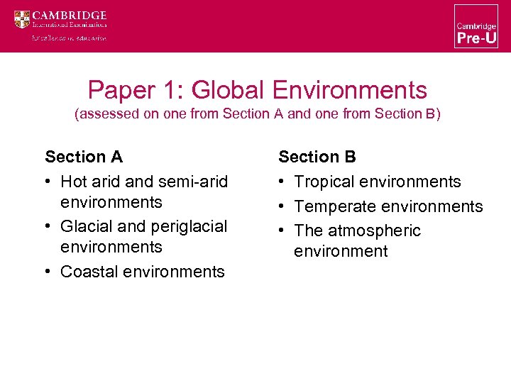 Paper 1: Global Environments (assessed on one from Section A and one from Section