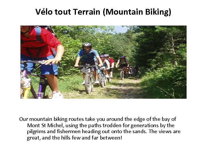 Vélo tout Terrain (Mountain Biking) Our mountain biking routes take you around the edge